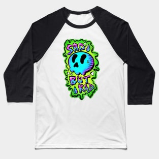 Sad but rad neon edition Baseball T-Shirt